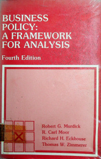 BUSINESS POLICY: A FRAMEWORK FOR ANALYSIS, Fourth Edition