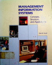 MANAGEMENT INFORMATION SYSTEMS: Concepts, Structure, and Applications