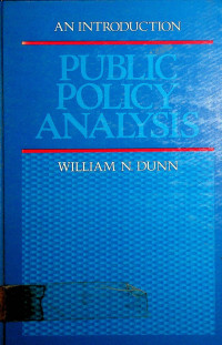 PUBLIC POLICY ANALYSIS: AN INTRODUCTION