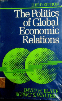The Politics of Global Economic Relations