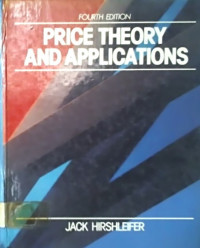 PRICE THEORY AND APPLICATIONS, FOURTH EDITION