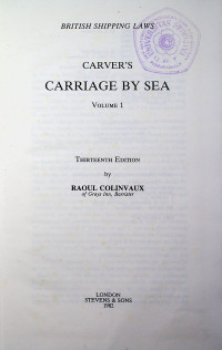 CARVER'S CARRIAGE BY SEA VOLUME 1 (BRITISH SHIPPING LAWS)