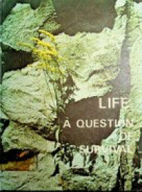 LIFE: A QUESTION OF SURVIVAL