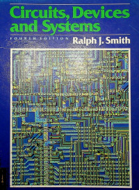 Circuits, Devices, and Systems; A First Course in Electrical Engineering FOURTH EDITION