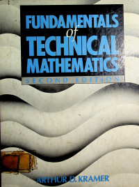 FUNDAMENTALS of TECHNICAL MATHEMATICS, SECOND EDITION