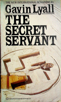 THE NEW INTERNATIONAL SENSATION BY Gavin Lyall, THE SECRET SERVANT