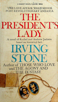 THE PRESIDENT`S LADY: A novel of Rachel and Andrew Jackson based on historical fact