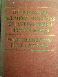 THE INDUSTRIAL RELATIONS PRACTICES OF FOREIGN-OWNED FIRMS IN BRITAIN