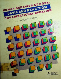 HUMAN BEHAVIOR AT WORK : ORGANIZATIONAL BEHAVIOR , SEVENTH EDITION