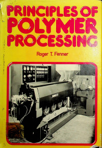 PRINCIPLES OF POLYMER PROCESSING