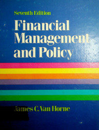 Financial Management and Policy, Seventh Edition