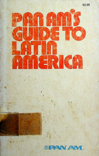 PAN AM'S GUIDE TO LATIN AMERICA