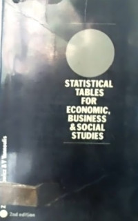 STATISTICAL TABLES FOR ECONOMICS, BUSINESS & SOCIAL STUDIES