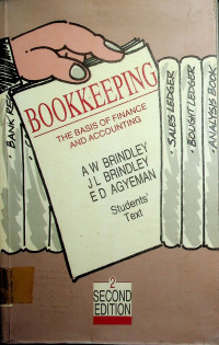BOOKKEEPING: THE BASIS OF FINANCE AND ACCOUNTING, 2 SECOND EDITION