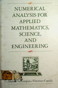 NUMERICAL ANALYSIS FOR APPLIED MATHEMATICS, SCIENCE, AND ENGINEERING