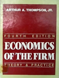 ECONOMICS OF THE FIRM: THEORY and PRACTICE, FOURTH EDITION