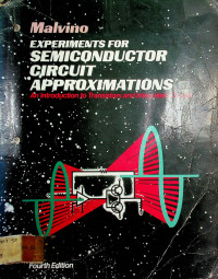 EXPERIMENTS FOR SEMICONDUCTOR CIRCUIT APPROXIMATIONS ; An Introduction to Transistors and Integrated Circuits, Fourth Edition