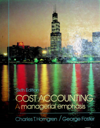 COST ACCOUNTING: A managerial emphasis, Sixth Edition