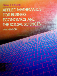 APPLIED MATHEMATICS FOR BUSINESS ECONOMICS AND THE SOCIAL SCIENCES, THIRD EDITION