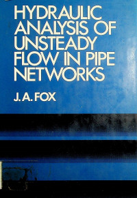 HYDRAULIC ANALYSIS OF UNSTEADY FLOW IN PIPE NETWORKS
