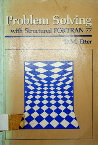 Problem Solving with Structured FORTRAN 77