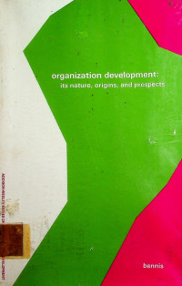 organization development: its nature, origins, and prospects