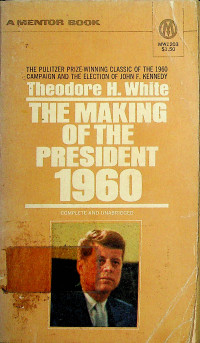THE MAKING OF THE PRESIDENT 1960, COMPLETE AND UNABRIDGED