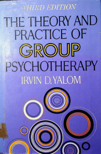 THE THEORY AND PRACTICE OF GROUP PSYCHOTHERAPHY, THIRD EDITION
