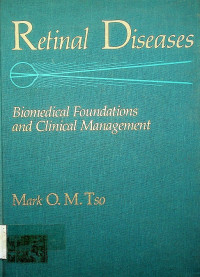 Retinal Diseases : Biomedical Foundations and Clinical Management