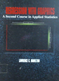 REGRESSION WITH GRAPHICS: A Second Course in Applied Statistics