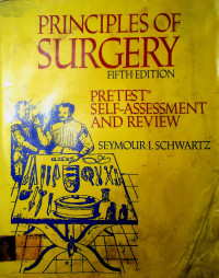 PRINCIPLES OF SURGERY, PRETEST SELF-ASSESSMENT AND REVIEW, fifth edition