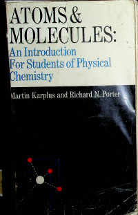 ATOMS & MOLECULES: An Introduction For Students of Physical Chemistry