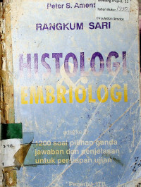 RANGKUM SARI HISTOLOGI & EMBRIOLOGI edisi ke 2: 1200 soal pilihan ganda jawaban dan penjelasan untuk persiapan ujian