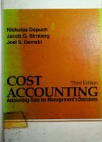 COST ACCOUNTING : Accounting Data for Management's Decisions , Third Edition