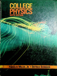 COLLEGE PHYSICS, SIXTH EDITION.