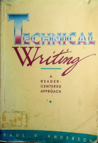 TECHNICAL Writing:  A READER CENTERED APPROACH