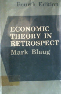 ECONOMIC THEORY IN RETROSPECT, Fourth Edition