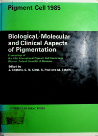Pigment Cell 1985, Biological, Molecular and Clinical Aspects of Pigmentation: Proceedings of the XIIth International Pigment Cell Conference Giessen, Federal Republic of Germany