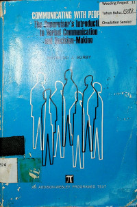 COMMUNICATING WITH PEOPLE : The Supervisor's Introduction to Verbal Communication and Decision-Making