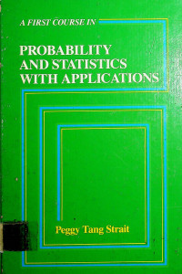 A FIRST COURSE IN PROBABILITY AND STATISTICS WITH APPLICATIONS