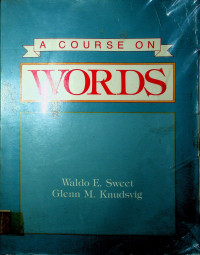 A COURSE ON WORDS