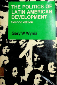 THE POLITICS OF LATIN AMERICAN DEVELOPMENT, Second Edition