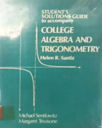 STUDENT'S SOLUTIONS GUIDE to accompany; COLLEGE ALGEBRA AND TRIGONOMETRY