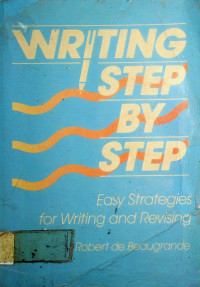 WRITING STEP BY STEP: Easy Strategies for Writing and Revising