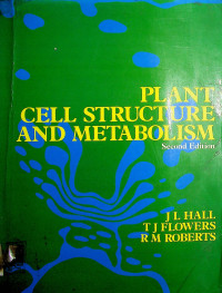 PLANT CELL STRUCTURE AND METABOLISM, Second Edition