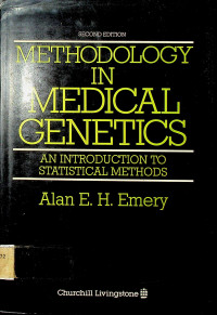METHODOLOGY IN MEDICAL GENETICS: AN INTRODUCTION TO STATISTICAL METHODS, SECOND EDITION