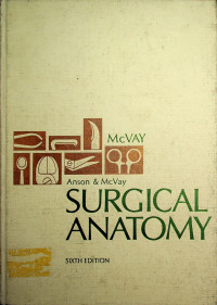 SURGICAL ANATOMY, SIXTH EDITION