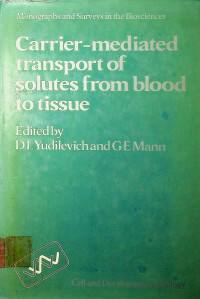 Monographs and Surveys in the Biosciences, Carrier-mediated transport of solutes from blood to tissue