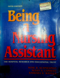 Being a Nursing Assistant: THE HOSPITAL RESEARCH AND EDUCATIONAL TRUST, FIFTH EDITION