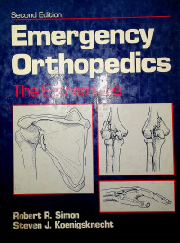 Emergency Orthopedics: The Extremities, Second Edition